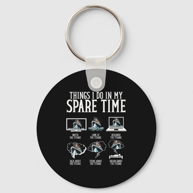 Llavero Things I Do In My Spare Time Funny Titanic  (Anverso)