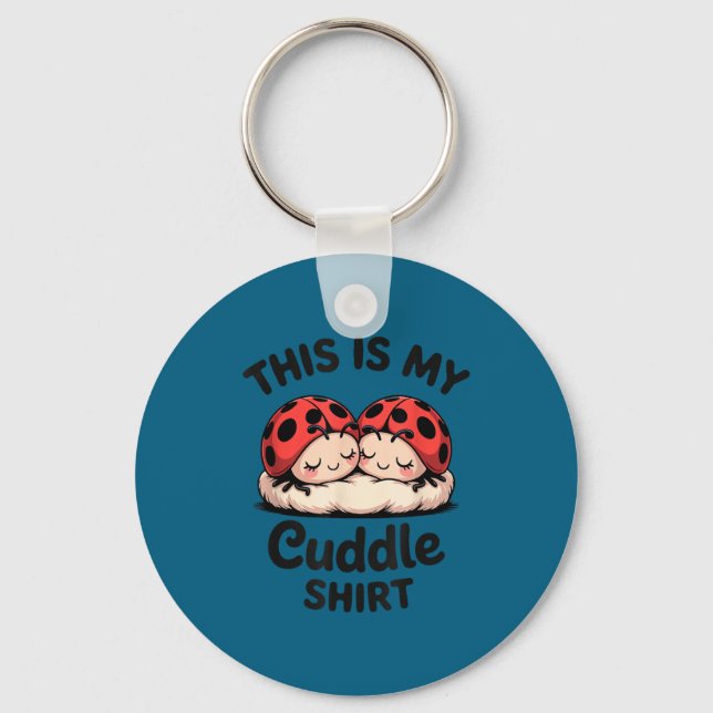 Llavero This Is My Cuddle Shirt Cute Ladybug Couple  (Anverso)