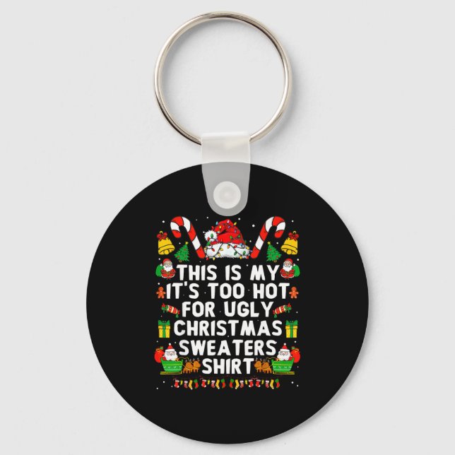 Llavero This Is My It's Too Hot For Ugly Christmas Sweater (Anverso)