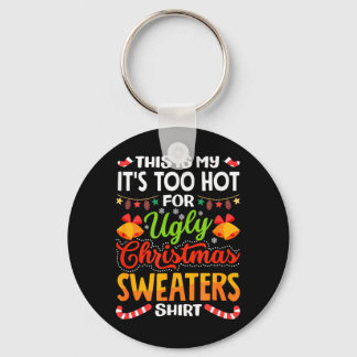 Llavero This is My Its Too Hot for Ugly Christmas Sweaters