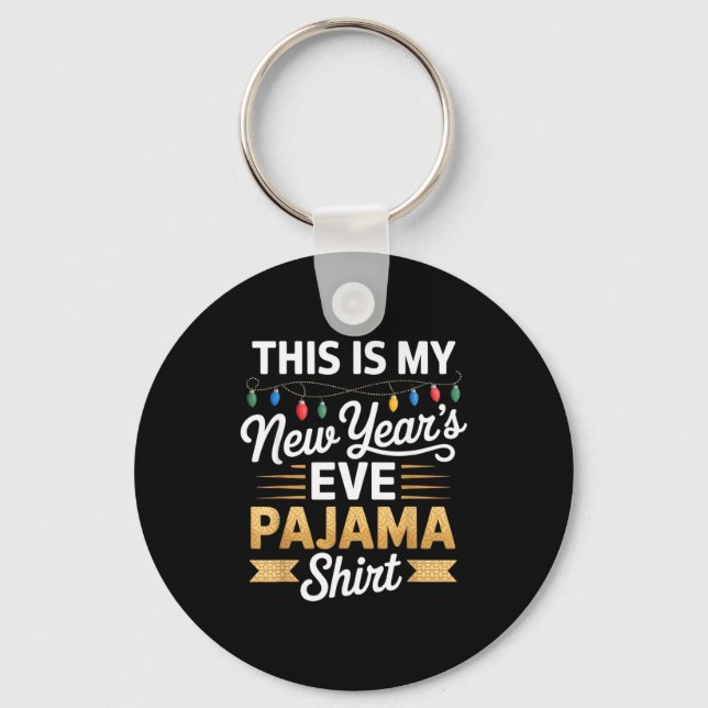 Llavero This Is My New New Year’s Eve Pajama Shirt Party T (Anverso)