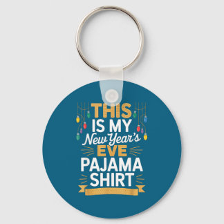 Llavero This Is My New New Year’s Eve Pajama Shirt Party T