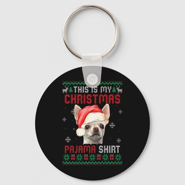 Llavero This Is My Ugly Xmas Pajama Chihuahua Dog T Shirt  (Anverso)