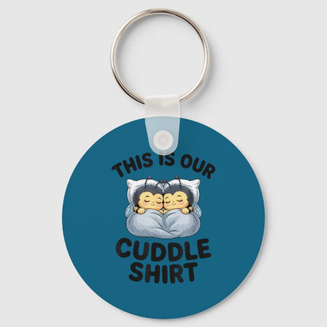Llavero This Is Our Cuddle Shirt Cute Bumble Bee Couple  (Anverso)