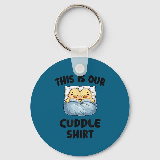 Llavero This Is Our Cuddle Shirt Cute Cozy Duck Couple  (Anverso)