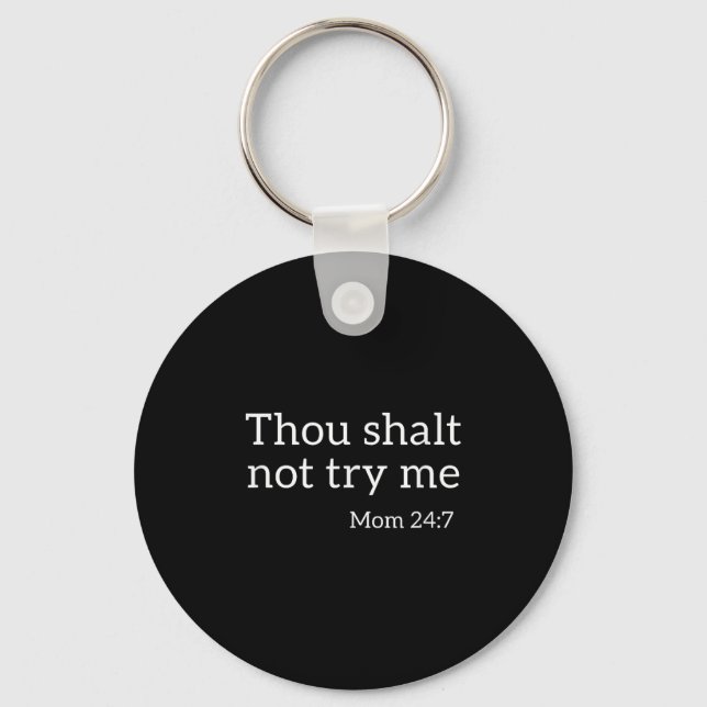 Llavero Thou Shalt Not Try Me Funny Mom 24_7 Bible Quote  (Anverso)