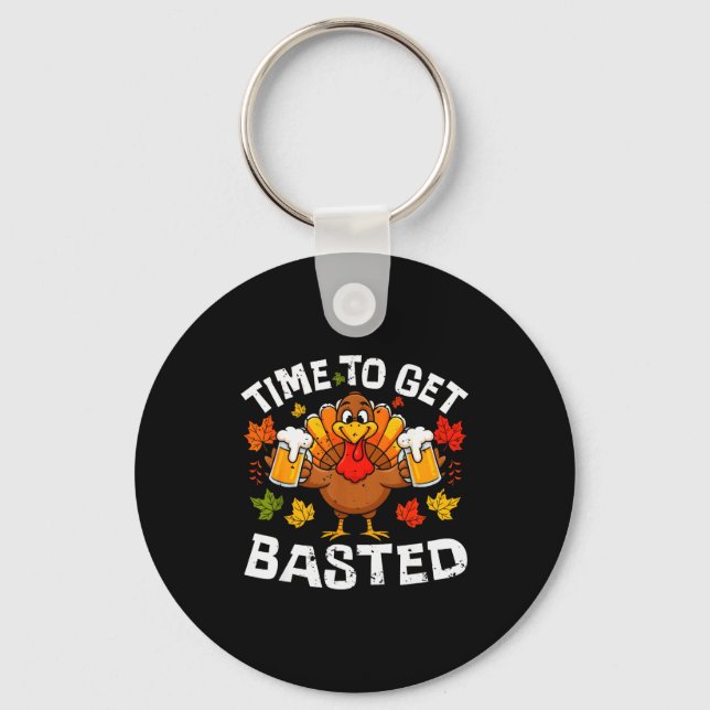 Llavero Time To Get Basted Funny Beer Thanksgiving Turkey  (Anverso)