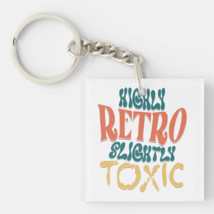 Llavero Tipografía Vintage Altamente Retro Ligera Toxicida