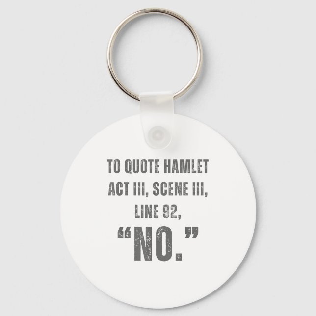 Llavero To Quote Hamlet No - Funny Sarcastic Quote  (Anverso)