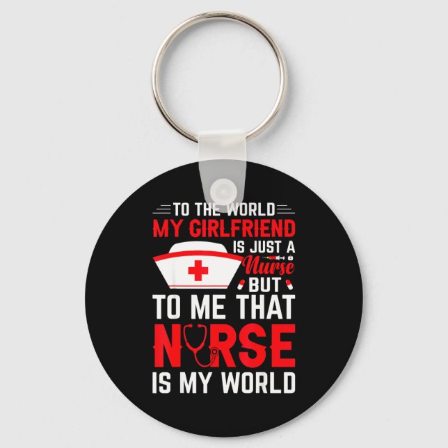 Llavero To The World My Girlfriend Is Just A Nurse Funny V (Anverso)
