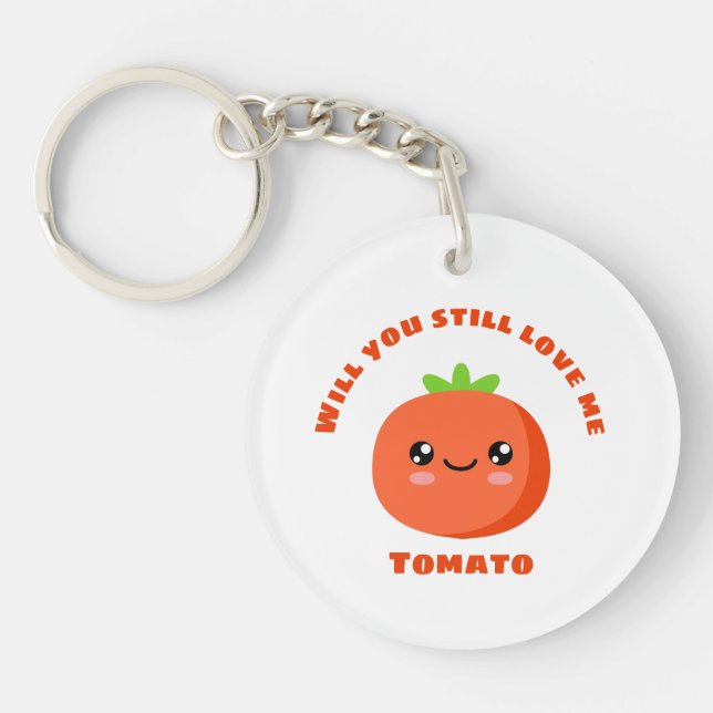 Llavero ¿Todavía me quieres tomate? (Frente)