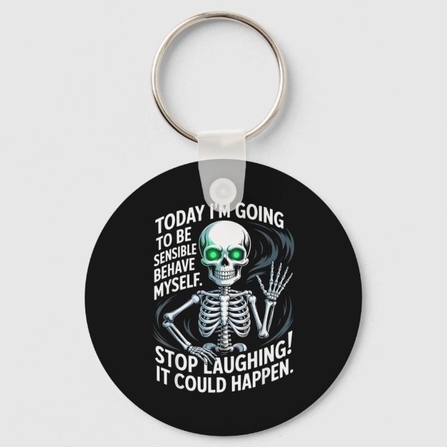 Llavero Today I'm Going To Be Sensible And Behave Myself S (Anverso)