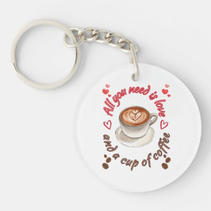 Llavero Todo lo que necesitas es amor y una taza de café