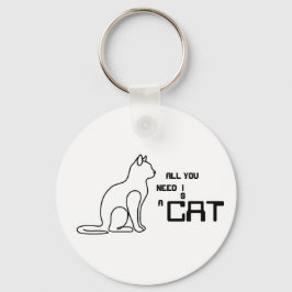 Llavero Todo lo que necesitas es un gato Lindo minimalista