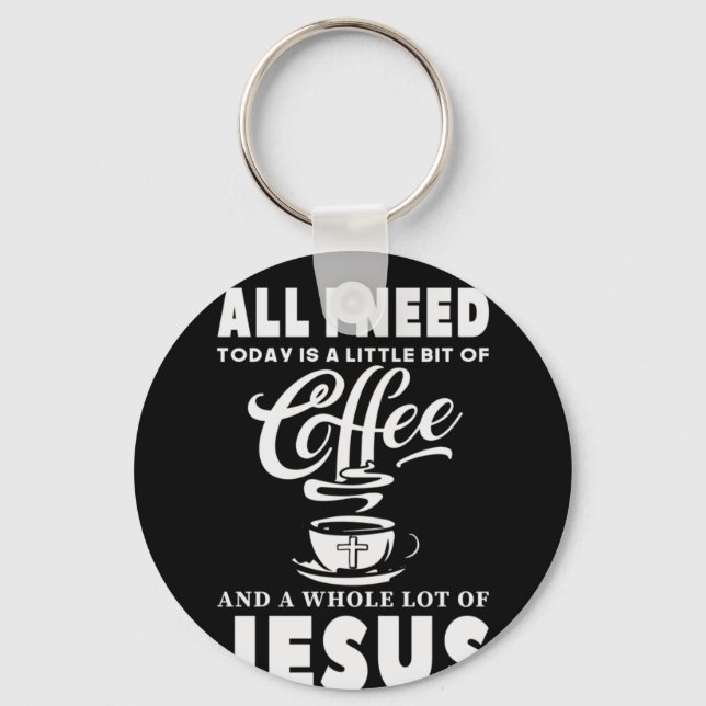 Llavero Todo lo que necesito hoy es café (Anverso)