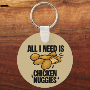 Llavero Todo lo que necesito son nuggets de pollo