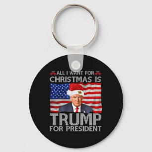 Llavero Todo Lo Que Quiero Navidades Es Trump Para Preside