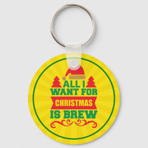 Llavero Todo lo que quiero para los Navidades es Brew-8160