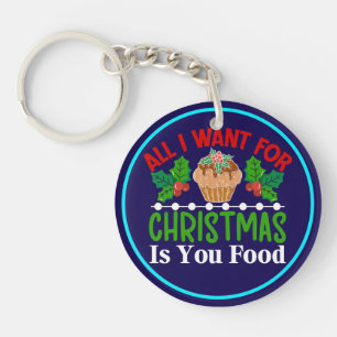 Llavero Todo lo que quiero para los Navidades es tu comida