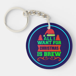 Llavero Todo lo que quiero para Navidad es Brew-81606