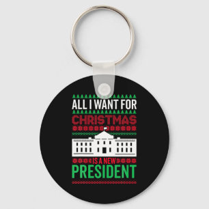 Llavero Todo lo que Quiero para Navidad es un Nuevo Presid