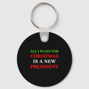 Llavero Todo lo que quiero para Navidad es un nuevo presid