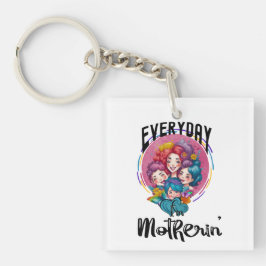 Llavero Todos los días soy madre, la vida divertida de mam