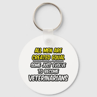 Llavero Todos Los Hombres Son Creados Iguales... Veterinar