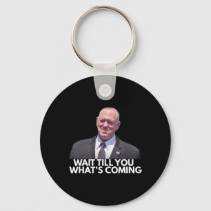 Llavero Tom Homan Border Czar espera hasta que veas lo que