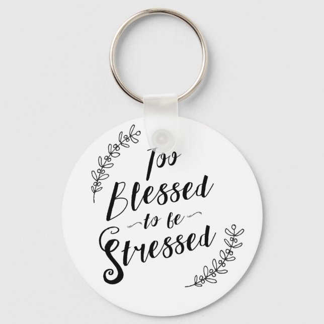 Llavero Too Blessed to be Stressed Christian Typography (Anverso)