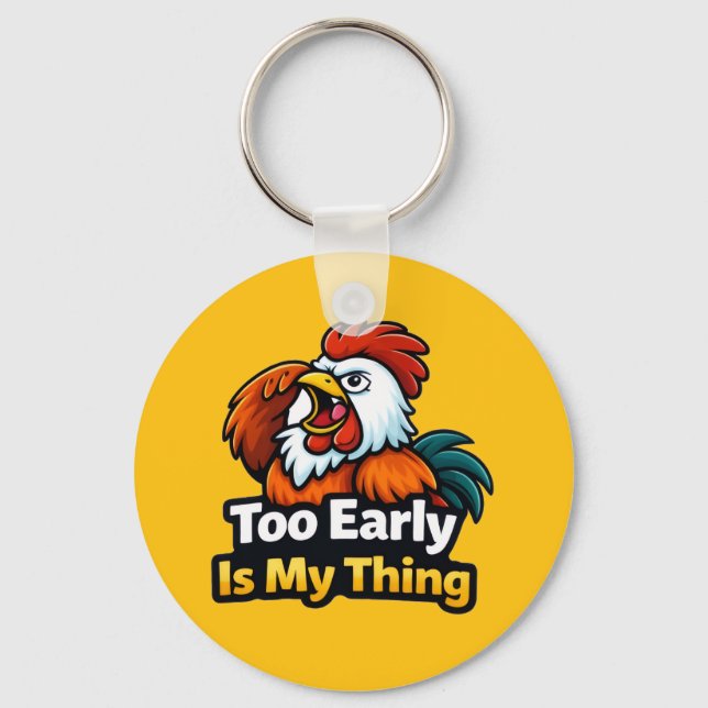 Llavero Too early is my thing , roaster quote (Anverso)