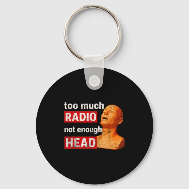 Llavero Too Much Radio Not Enough Head Meme  (Anverso)