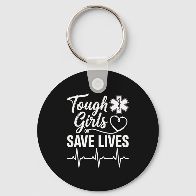 Llavero Tough Girls Save Lives Ems Paramedic Emt Stethosco (Anverso)