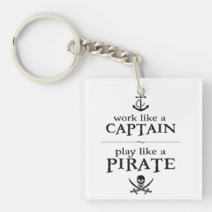 Llavero Trabajar como un capitán, jugar como un pirata