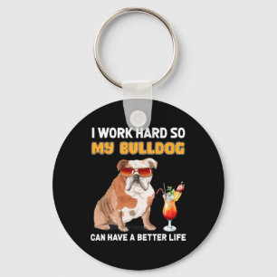Llavero Trabajar Duro Para Que Mi Bulldog Pueda Tener Una 