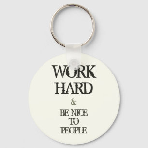 Llavero Trabajar duro y ser amable con la motivación de la