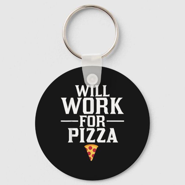 Llavero Trabajaré por Pizza Comida Chatarra Comilón  (Anverso)