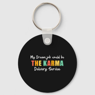 Llavero Trabajo de ensueño divertido Karma Servicio de ent