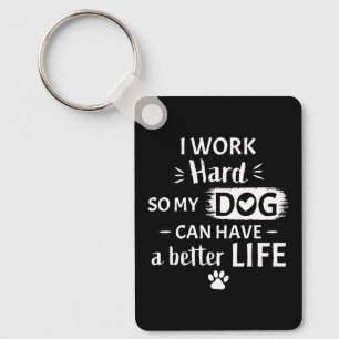 Llavero Trabajo Duro Para Mi Perro Regalo Divertido Para A