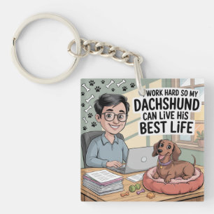 Llavero Trabajo Duro Para Que Mi Dachshund Viva Su Mejor V