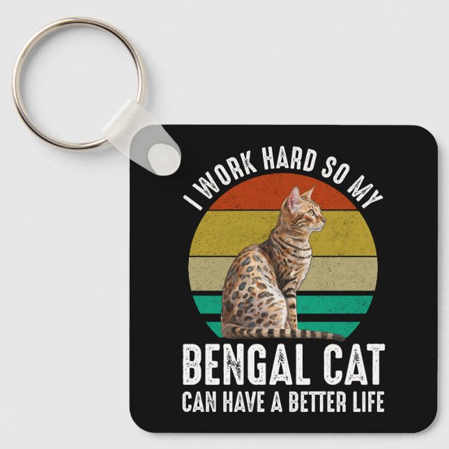 Llavero Trabajo Duro Para Que Mi Gato Bengalí Pueda Tener  (Anverso)