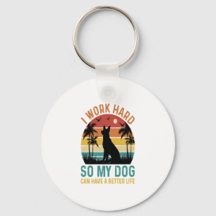 Llavero Trabajo Duro Para Que Mi Perro Tenga Una Mejor Cam
