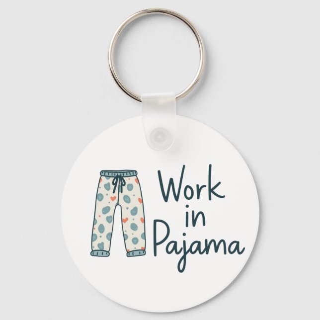 Llavero Trabajo en Pajama - Graciosas y Giftful Work Vibes (Anverso)
