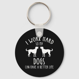 Llavero Trabajo Mucho Para Que Mis Perros Puedan Tener Una