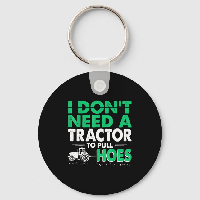 Llavero Tractor Pulls No Necesito Tractor Para Llevar Cute (Anverso)