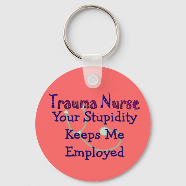 Llavero Trauma Enferma Tu estupidez Me Mantiene Empleado (Anverso)