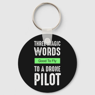 Llavero Tres Palabras Mágicas Para Un Piloto De Drones - 