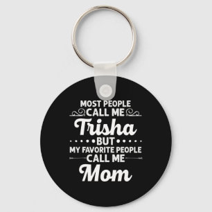 Llavero Trisha Regalo Nombre Divertido Día de la Madre Per