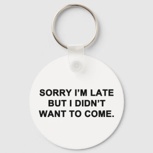 Llavero Triste soy atrasado pero no quise venir