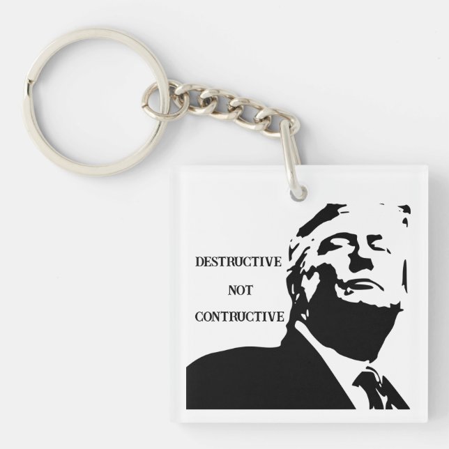 Llavero Trump/Destructive Not Constructive Keychain (Frente)